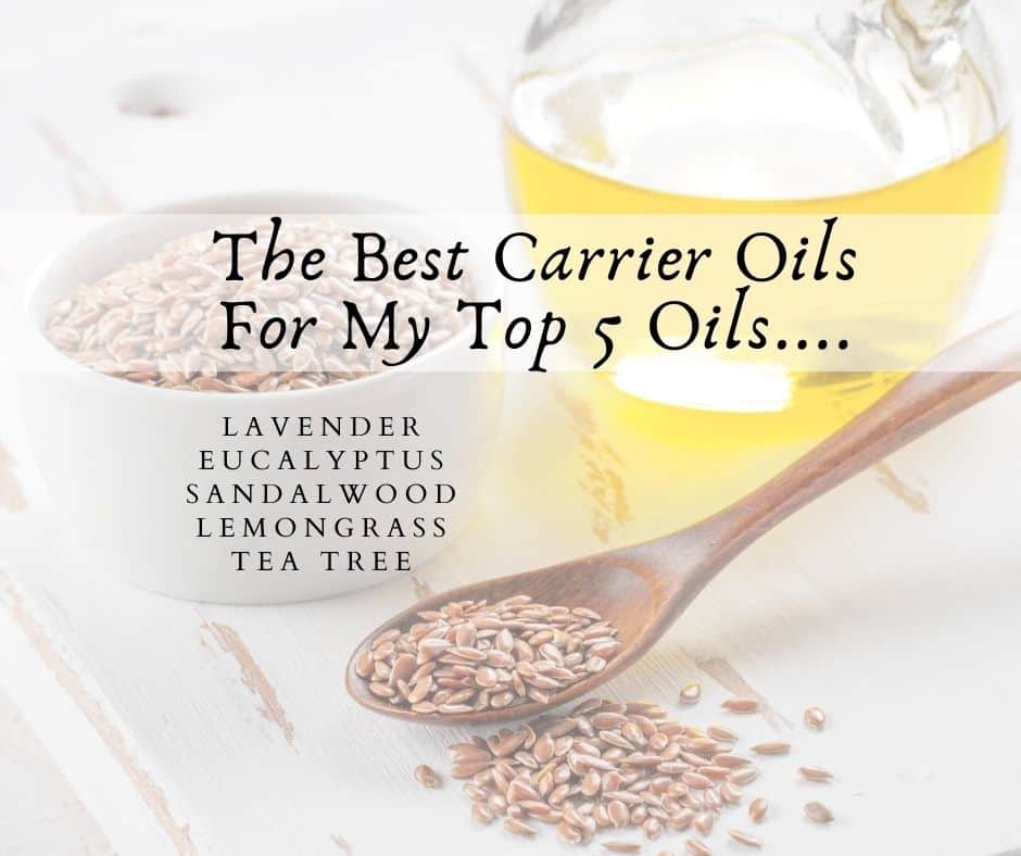 The Best Carrier Oils For My Top 5 Oils